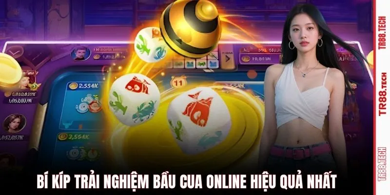 Bí kíp trải nghiệm Bầu cua online hiệu quả nhất