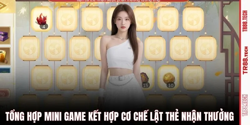 Tổng hợp mini game kết hợp cơ chế lật thẻ nhận thưởng